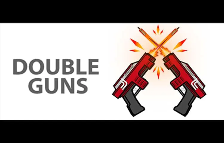Double Guns